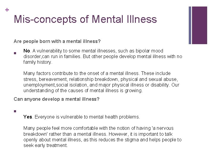 + Mis-concepts of Mental Illness Are people born with a mental illness? n No.