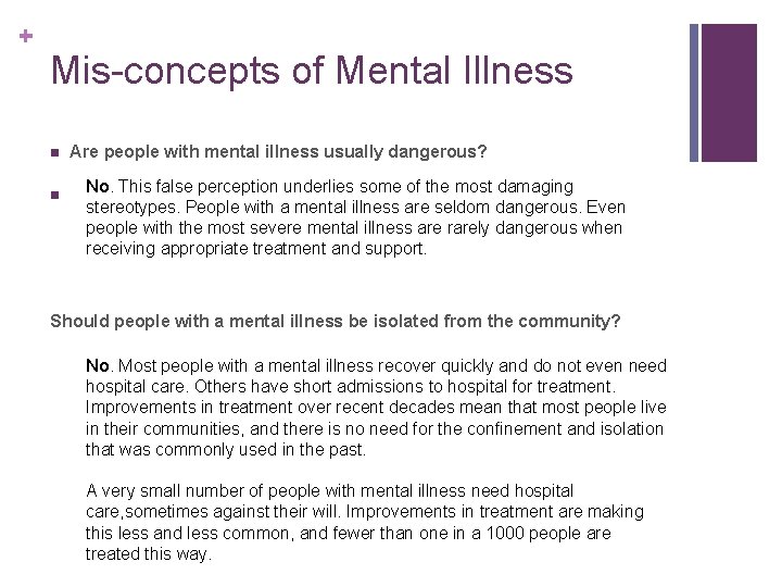 + Mis-concepts of Mental Illness n n Are people with mental illness usually dangerous?