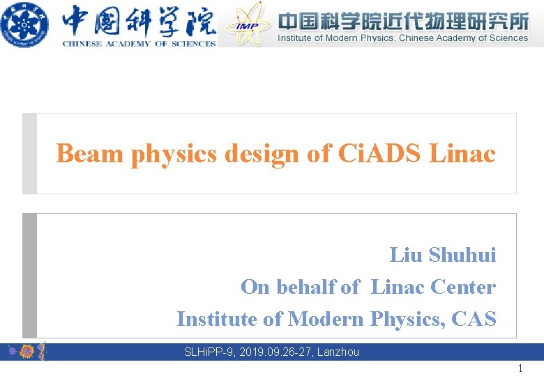 Beam physics design of Ci. ADS Linac Liu Shuhui On behalf of Linac Center