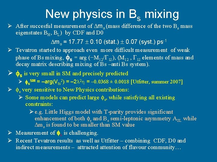 New physics in Bs mixing Ø After succesful measurement of ms (mass difference of