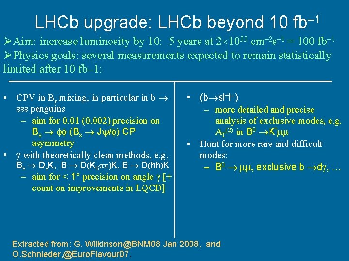 LHCb upgrade: LHCb beyond 10 fb– 1 ØAim: increase luminosity by 10: 5 years