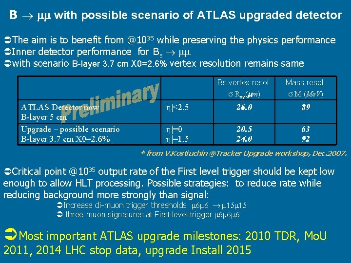 B with possible scenario of ATLAS upgraded detector ÜThe aim is to benefit from