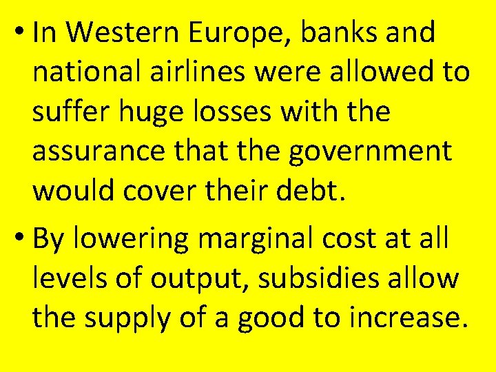• In Western Europe, banks and national airlines were allowed to suffer huge • In Western Europe, banks and national airlines were allowed to suffer huge