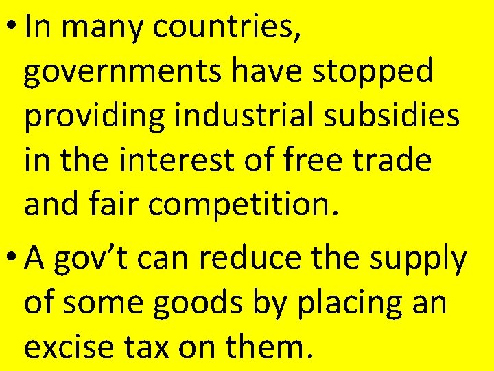 • In many countries, governments have stopped providing industrial subsidies in the interest • In many countries, governments have stopped providing industrial subsidies in the interest