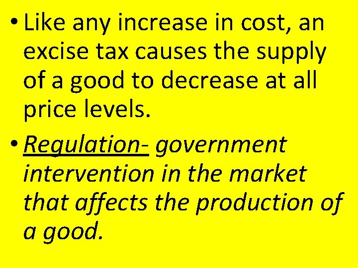 • Like any increase in cost, an excise tax causes the supply of • Like any increase in cost, an excise tax causes the supply of