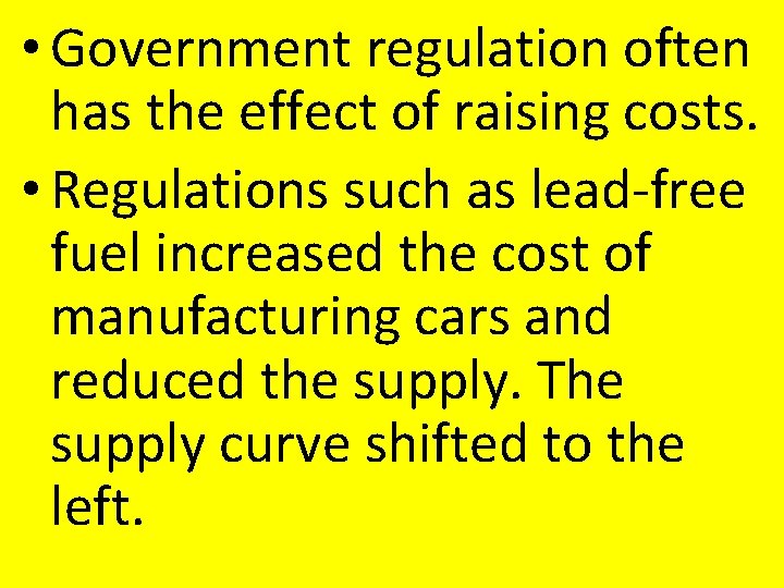 • Government regulation often has the effect of raising costs. • Regulations such • Government regulation often has the effect of raising costs. • Regulations such