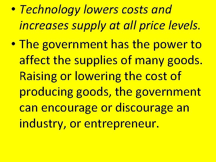 • Technology lowers costs and increases supply at all price levels. • The • Technology lowers costs and increases supply at all price levels. • The
