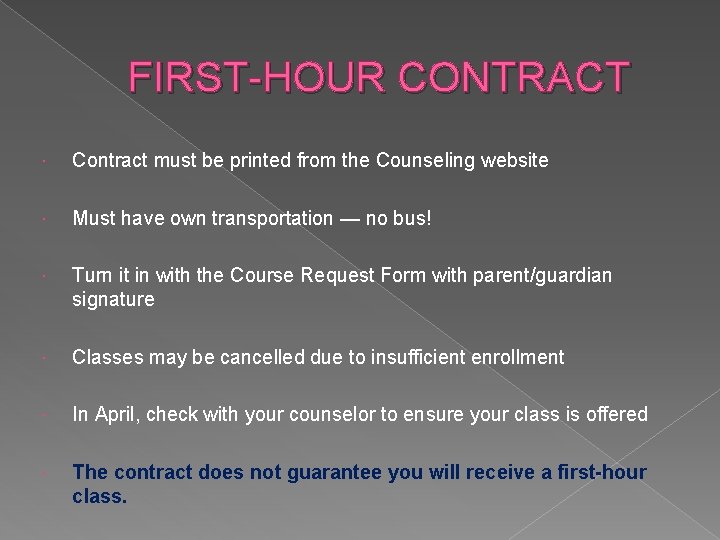 FIRST-HOUR CONTRACT Contract must be printed from the Counseling website Must have own transportation