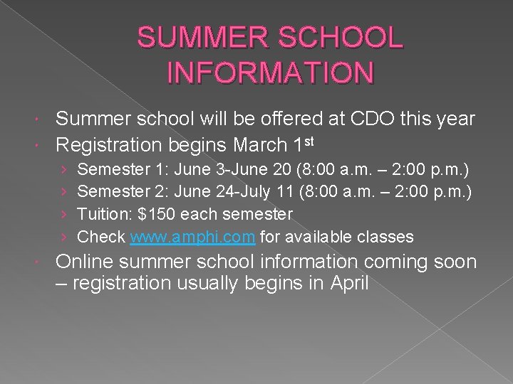 SUMMER SCHOOL INFORMATION Summer school will be offered at CDO this year Registration begins