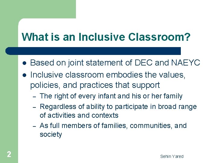 What is an Inclusive Classroom? l l Based on joint statement of DEC and