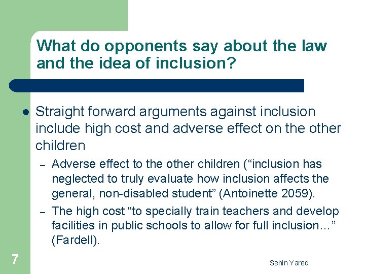 What do opponents say about the law and the idea of inclusion? l Straight