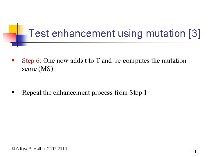 Test enhancement using mutation [3] § Step 6: One now adds t to T