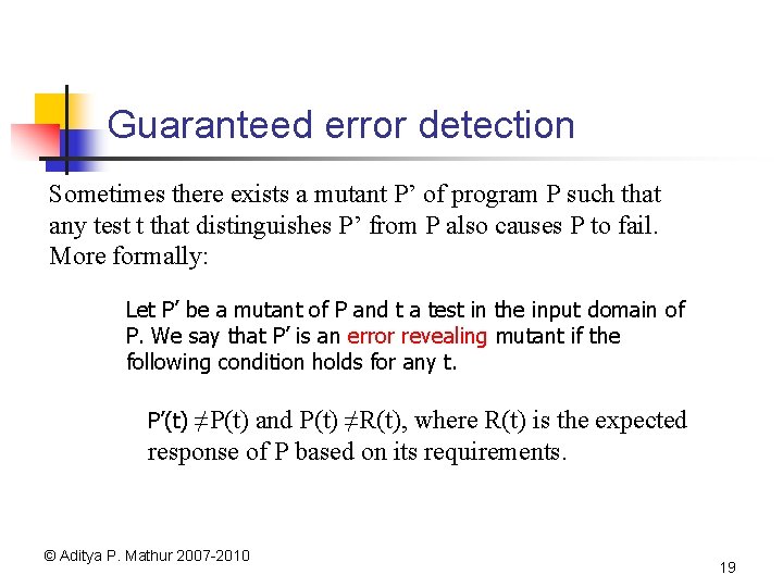 Guaranteed error detection Sometimes there exists a mutant P’ of program P such that