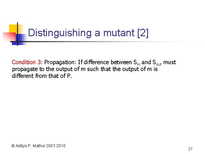 Distinguishing a mutant [2] Condition 3: Propagation: If difference between Sin and Sout must