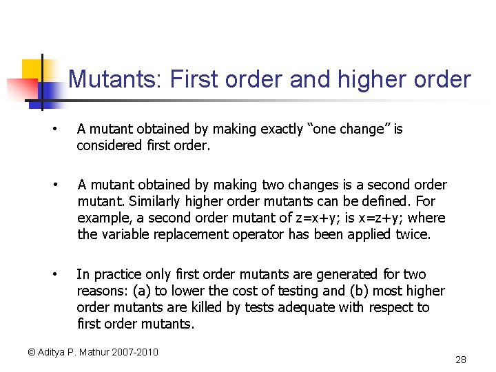 Mutants: First order and higher order • A mutant obtained by making exactly “one