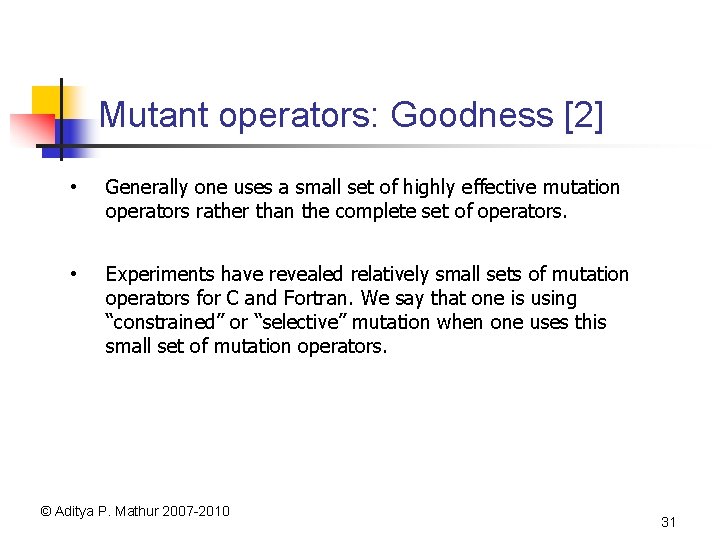 Mutant operators: Goodness [2] • Generally one uses a small set of highly effective