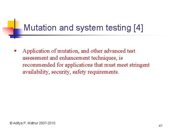 Mutation and system testing [4] § Application of mutation, and other advanced test assessment