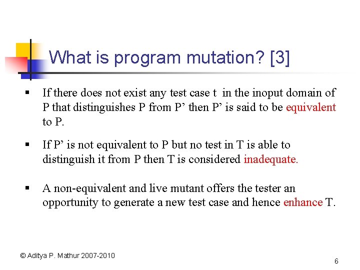 What is program mutation? [3] § If there does not exist any test case