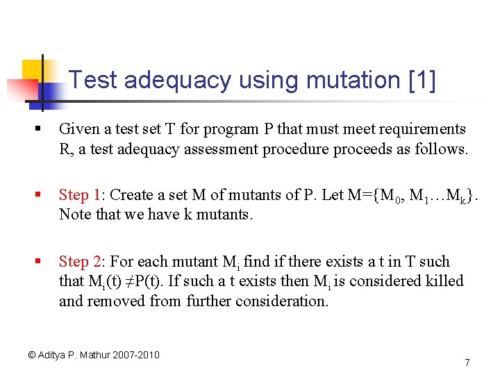 Test adequacy using mutation [1] § Given a test set T for program P
