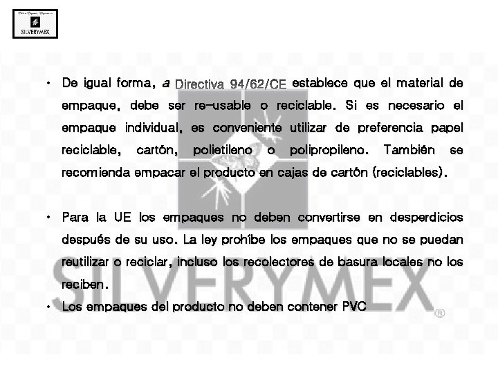  • De igual forma, a establece que el material de empaque, debe ser