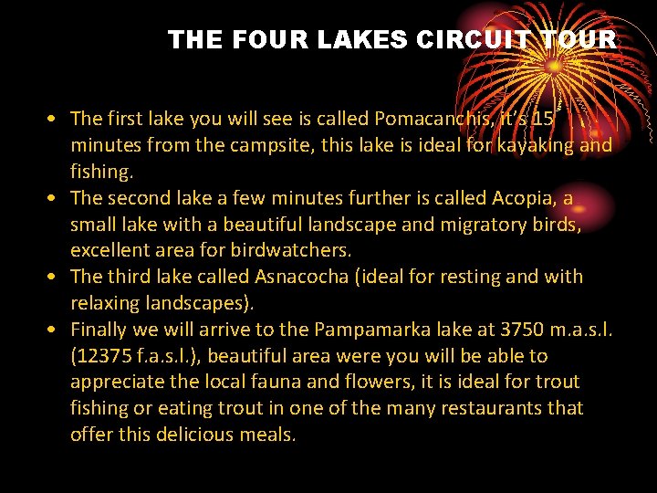THE FOUR LAKES CIRCUIT TOUR • The first lake you will see is called