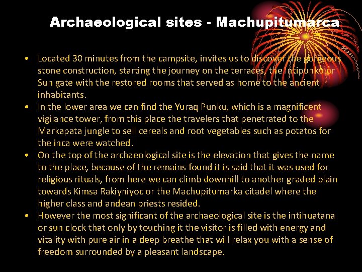 Archaeological sites - Machupitumarca • Located 30 minutes from the campsite, invites us to