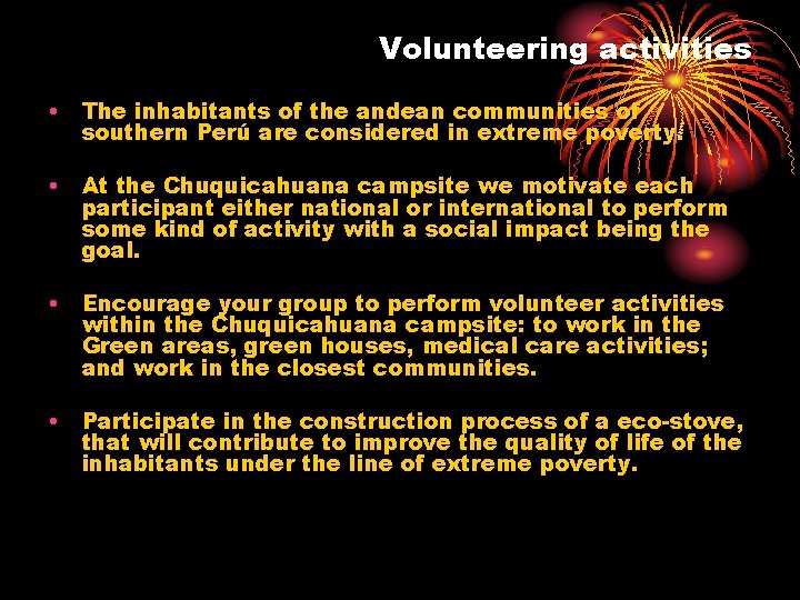 Volunteering activities • The inhabitants of the andean communities of southern Perú are considered