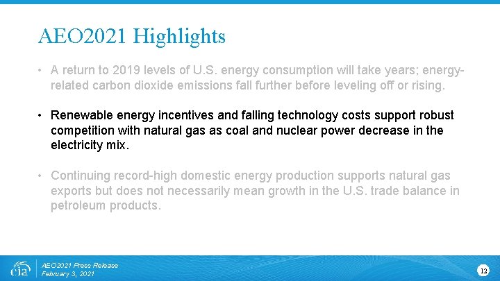 AEO 2021 Highlights • A return to 2019 levels of U. S. energy consumption