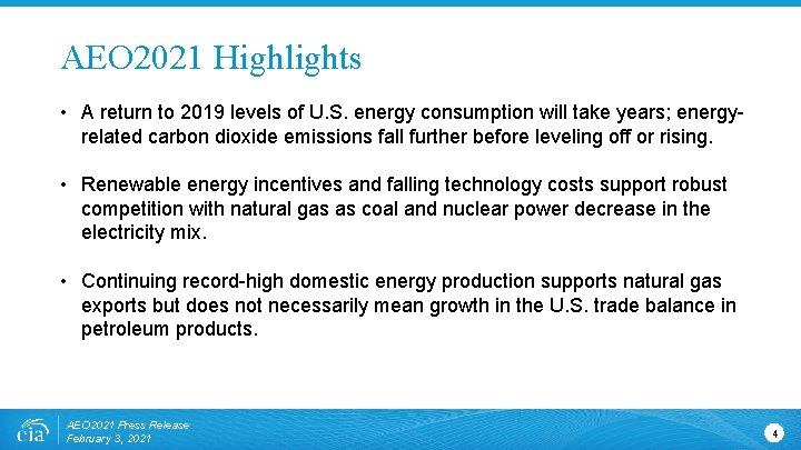 AEO 2021 Highlights • A return to 2019 levels of U. S. energy consumption