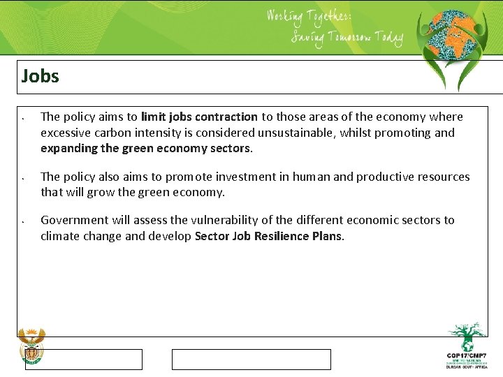 Jobs • • • The policy aims to limit jobs contraction to those areas