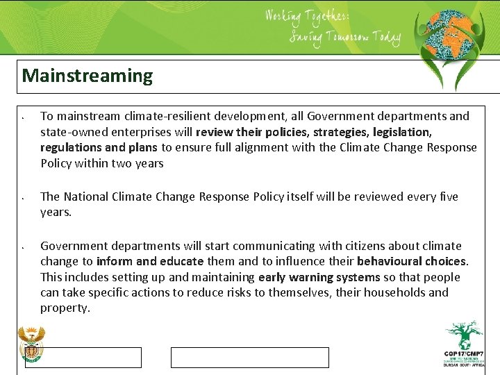 Mainstreaming • • • To mainstream climate-resilient development, all Government departments and state-owned enterprises
