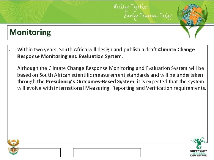 Monitoring • • Within two years, South Africa will design and publish a draft