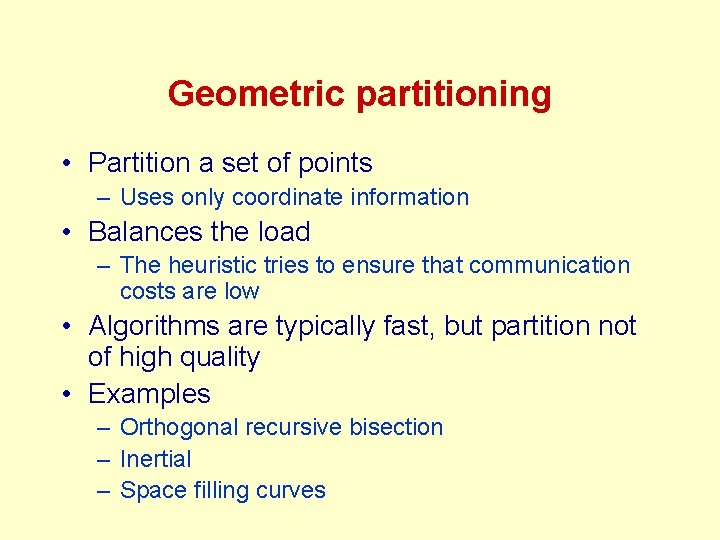 Geometric partitioning • Partition a set of points – Uses only coordinate information • Geometric partitioning • Partition a set of points – Uses only coordinate information •