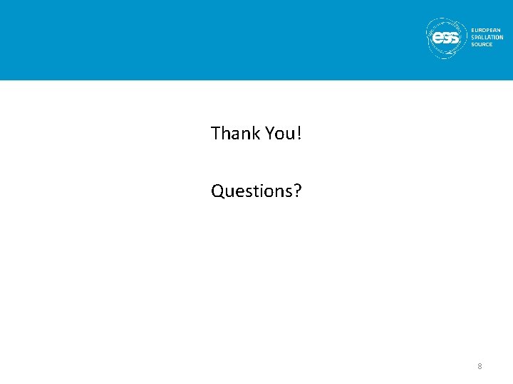 Thank You! Questions? 8 