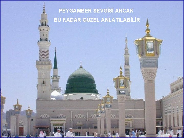 PEYGAMBER SEVGİSİ ANCAK BU KADAR GÜZEL ANLATILABİLİR 