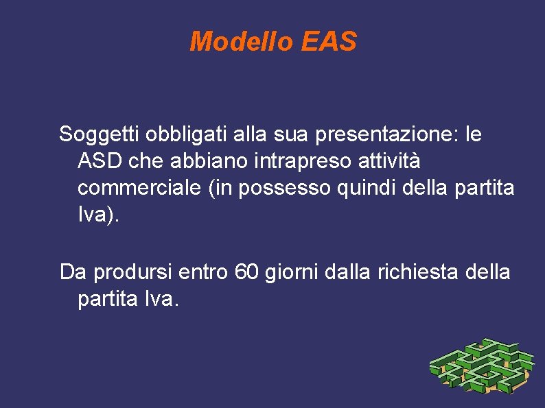 Modello EAS Soggetti obbligati alla sua presentazione: le ASD che abbiano intrapreso attività commerciale