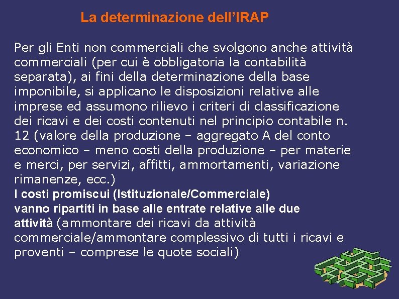 La determinazione dell’IRAP Per gli Enti non commerciali che svolgono anche attività commerciali (per