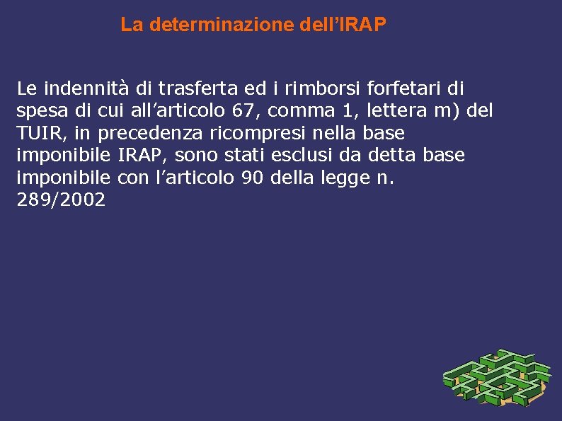 La determinazione dell’IRAP Le indennità di trasferta ed i rimborsi forfetari di spesa di