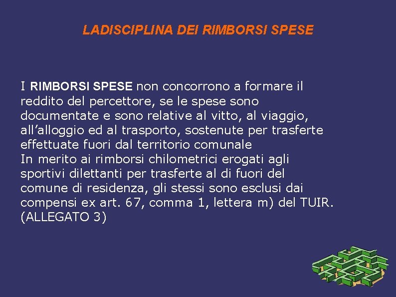 LADISCIPLINA DEI RIMBORSI SPESE non concorrono a formare il reddito del percettore, se le