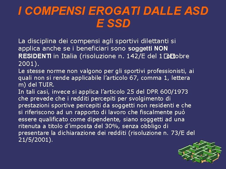 I COMPENSI EROGATI DALLE ASD E SSD La disciplina dei compensi agli sportivi dilettanti