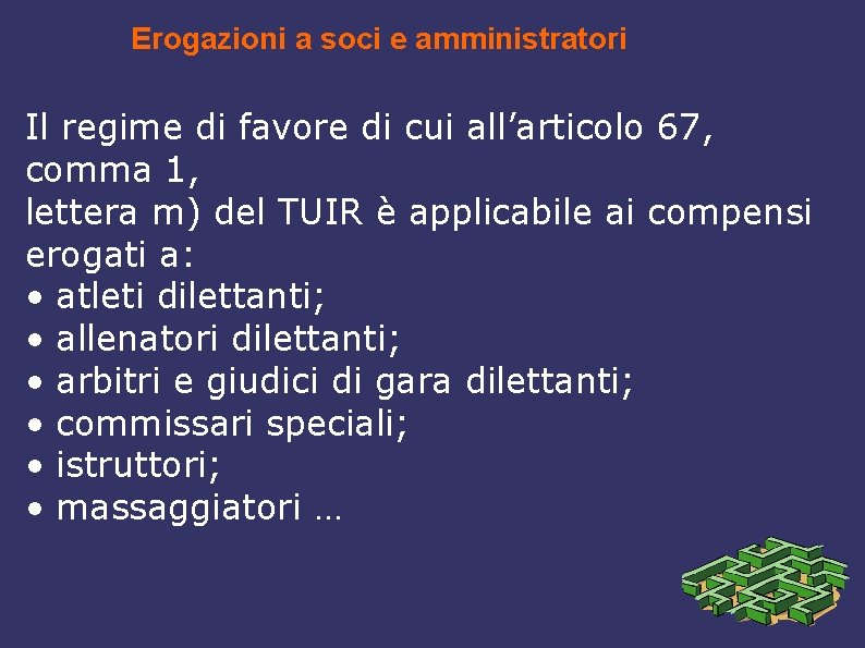 Erogazioni a soci e amministratori Il regime di favore di cui all’articolo 67, comma