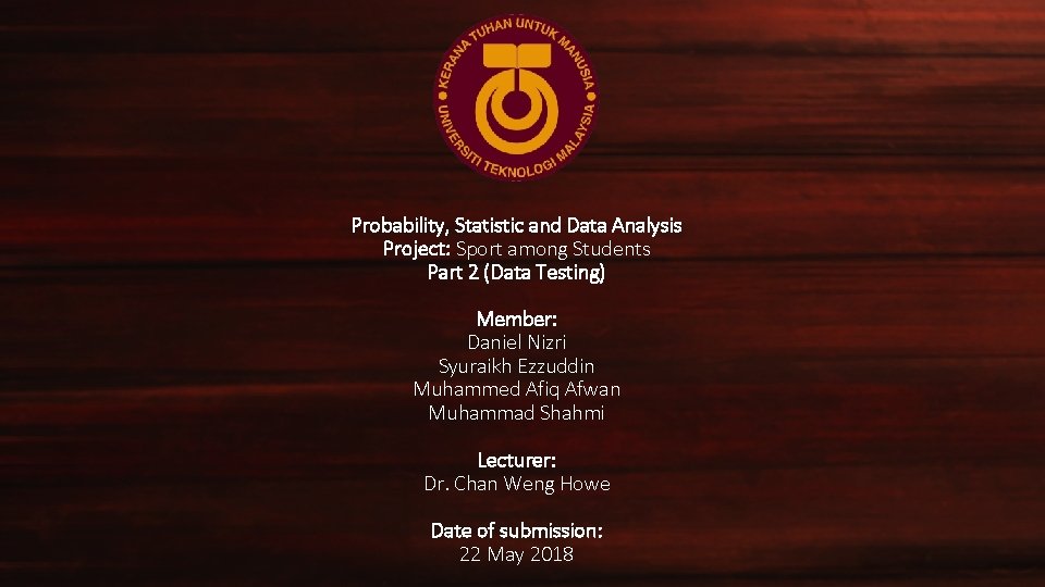Probability, Statistic and Data Analysis Project: Sport among Students Part 2 (Data Testing) Member: