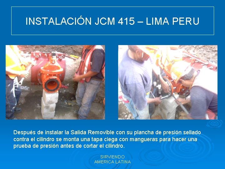 INSTALACIÓN JCM 415 – LIMA PERU Después de instalar la Salida Removible con su