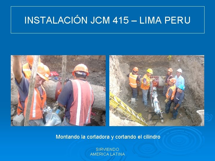 INSTALACIÓN JCM 415 – LIMA PERU Montando la cortadora y cortando el cilindro SIRVIENDO
