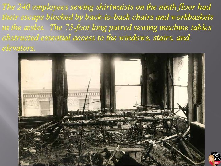 The 240 employees sewing shirtwaists on the ninth floor had their escape blocked by