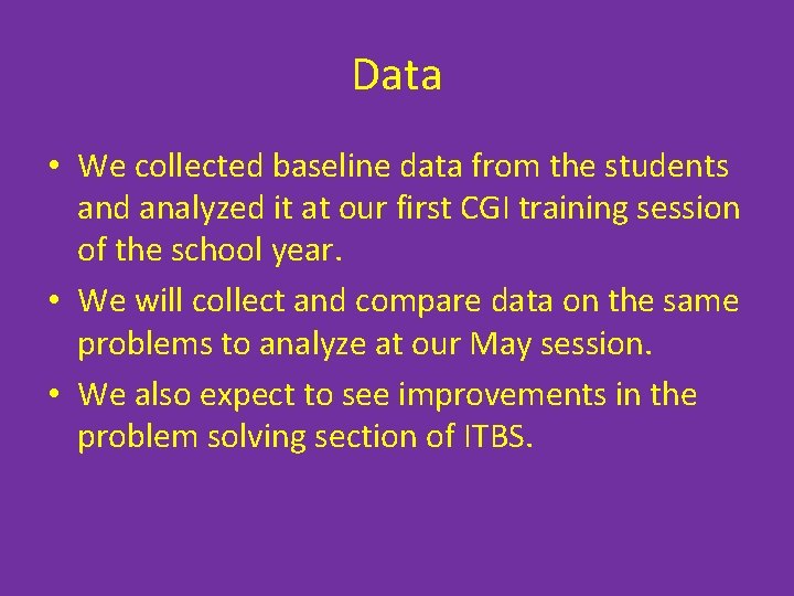 Data • We collected baseline data from the students and analyzed it at our