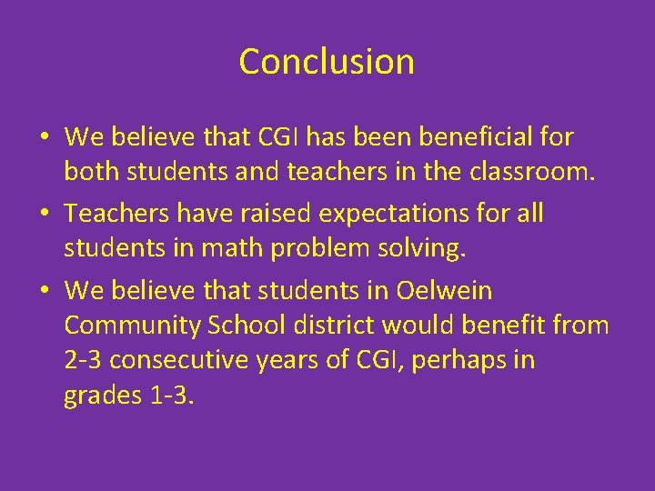 Conclusion • We believe that CGI has been beneficial for both students and teachers