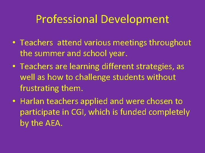 Professional Development • Teachers attend various meetings throughout the summer and school year. •