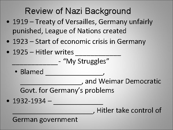 Review of Nazi Background • 1919 – Treaty of Versailles, Germany unfairly punished, League