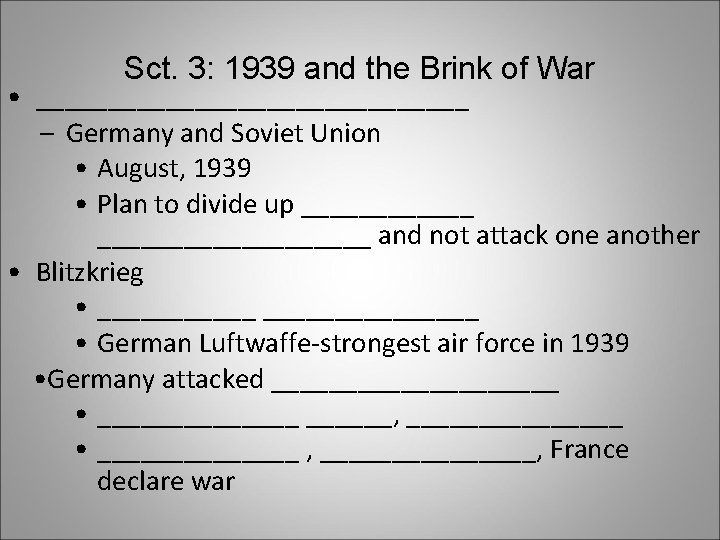 Sct. 3: 1939 and the Brink of War • _______________ – Germany and Soviet